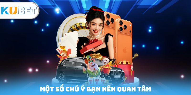 Một số chú ý bạn nên quan tâm