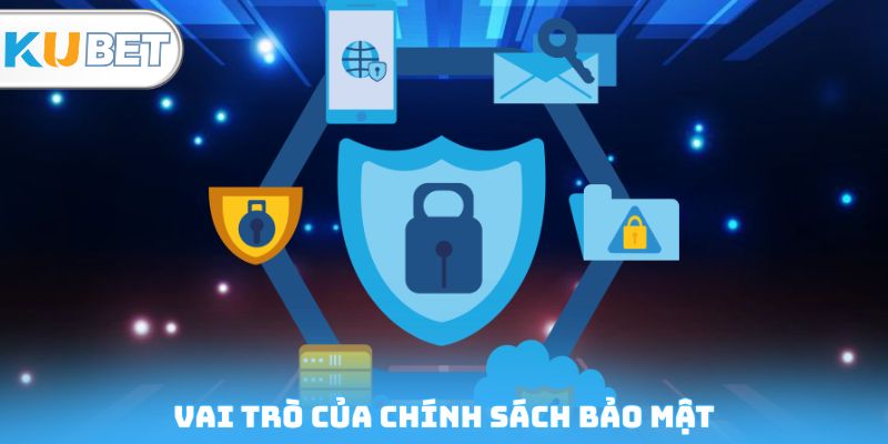 Vai trò của chính sách bảo mật